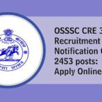 OSSSC CRE 3 Recruitment 2023 Notification Out, 2453 posts: Apply Online:
